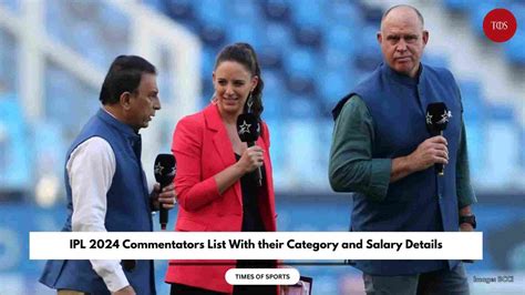 IPL 2024 Commentators: List and Salary Details