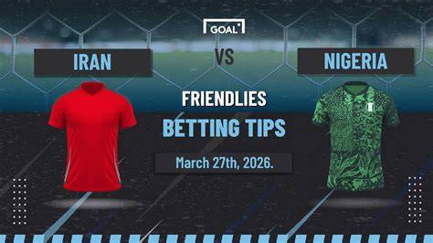 Iran vs Nigeria Prediction, Tip and Match Preview - Friday, March 27th ... - raincitystudios.com