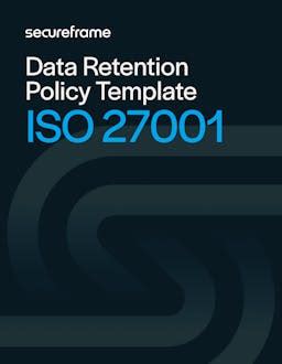 ISO 27001 Data Retention Policy Template Secureframe Secureframe