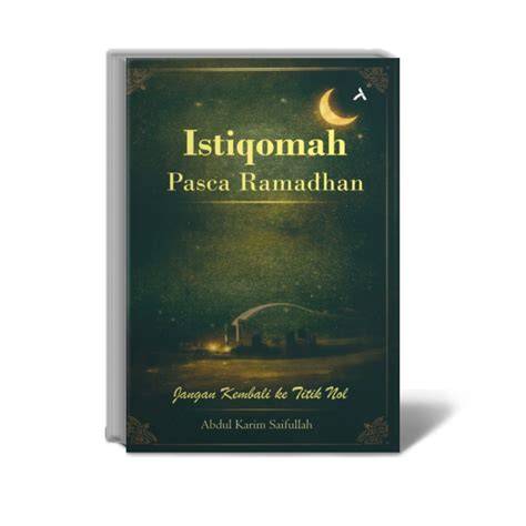 Istiqomah Pasca Ramadhan - Ustadz Dr. Firanda Andirja, M.A - raincitystudios.com