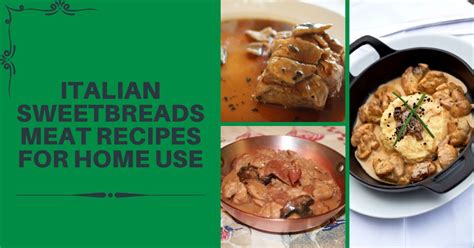 ITALIAN Sweetbreads Meat Recipes for Home Use