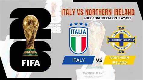 Italy vs Northern Ireland World Cup Qualifier Lineups, Live Streams ... - raincitystudios.com