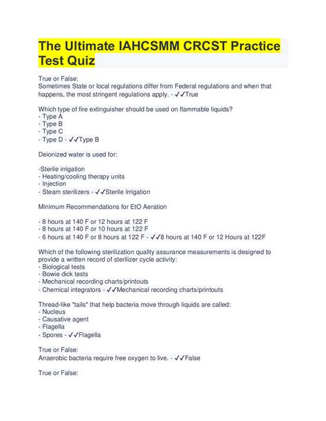 Iahcsmm practice exam. The CRCST Practice Test – Chapter 1 consists of 24 multiple-choice questions that cover a range of topics related to infection prevention and control, such as identifying infectious agents, modes of transmission, and methods of sterilization and disinfection. It also includes questions on standard precautions, personal protective equipment ... 