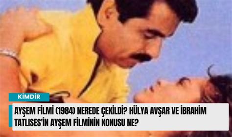 Ibrahim tatlises aysem filmi