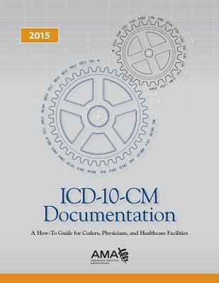 Icd 10 cm 2015 documentation a how to guide for coders physicians and healthcare facilities. - Guide to non profits from the trenches an overview for controllers treasurers cpas and cfos.