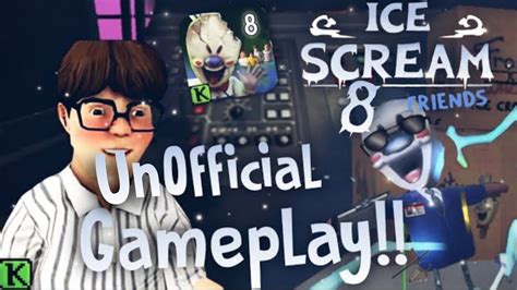 Ice Scream 8 Unofficial😻 Gameplay Ice Scream 8 🎉⚡ Pro Lil Gamer