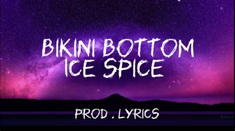 Ice spice bikini bottom lyrics. And I get a bitch tight every time that I post, damn. The party not lit, then I'd rather not go (why would I go?) If she feelin' hot, then I make that bitch froze. And I get a bitch tight every time that I post, damn. Look in the mirror, I'm feelin' me (feelin' me) Stackin' money where the ceilin' be (ceilin' be) Twenty to stand on a couch (couch) 