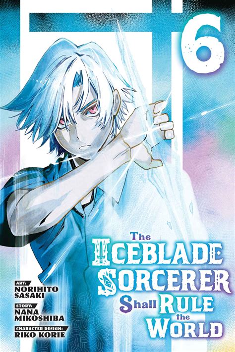  The Iceblade Sorcerer Shall Rule the World: Created by Nana Mikoshiba. With Clifford Chapin, Alexis Tipton, Emi Lo, Christopher Wehkamp. Everyone knows the most powerful soldier, the Ice Sword Wizard who led the country to victory three years ago, but few know his real name: Ray White. . 
