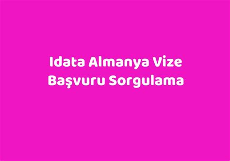 Idata vize sorgulama 