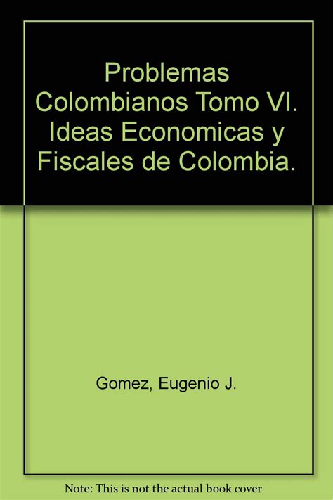 Ideas económicas y fiscales de colombia. - Filosofia del idealismo aleman, la (sintesis filosofia).