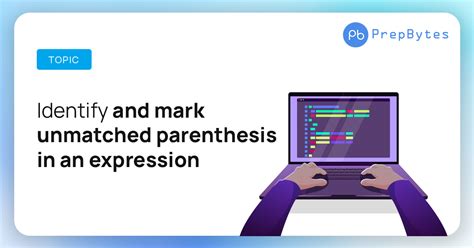 Identify and Mark Unmatched Parenthesis in an Expression