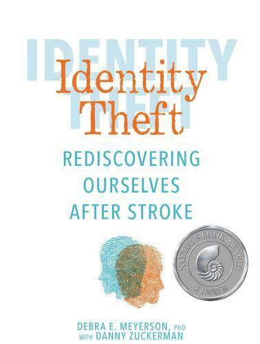 Read Online Identity Theft Rediscovering Ourselves After Stroke By Debra Meyerson