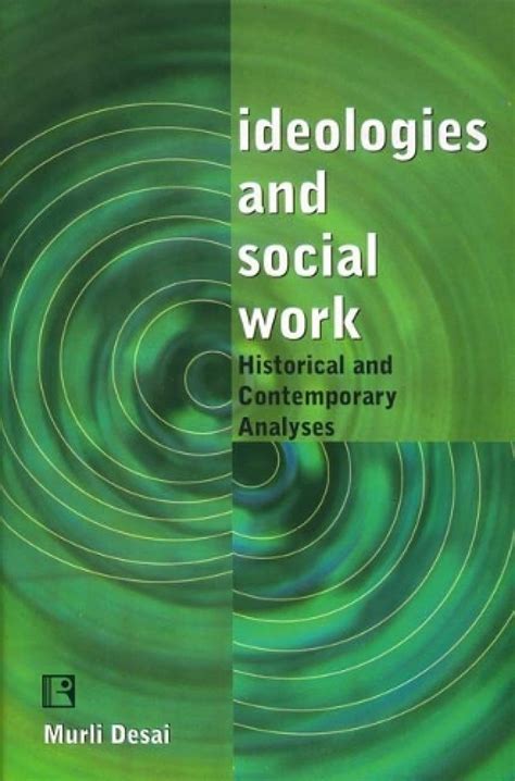 Ideologies And Social Work Historical And Contemporary Analysis