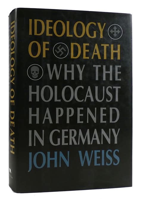 Ideology of Death: Why the Holocaust Happened in Germany