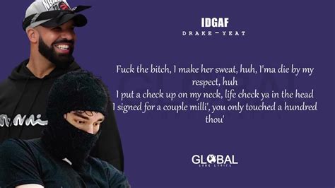 Idgaf lyrics drake. Oct 6, 2023 · IDGAF Lyrics by Drake ft. Yeat is newly English song with music also given by BNYX® & Sebastian Shah. IDGAF song lyrics are written by Yeat, BNYX®, Sebastian Shah & Drake. 
