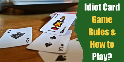 Idiot Card Game How to Play the Idiot Card Game by Rules