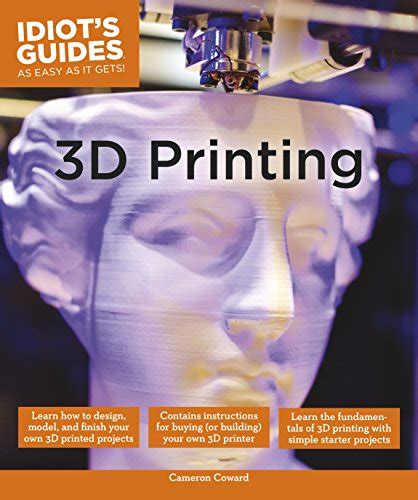 Idiots guides 3d printing by cameron coward. - G book user manual in alphard.