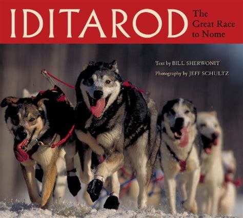 Download Iditarod The Great Race To Nome By Bill Sherwonit