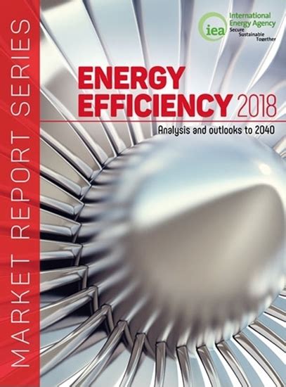 Iea energy efficiency market report 2018.  It includes forecasts for electricity...