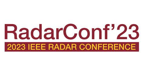 Ieee Radar Conference 2023