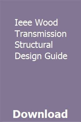 Ieee wood transmission structural design guide. - Download komatsu d63e 1 bulldozer service repair shop manual.