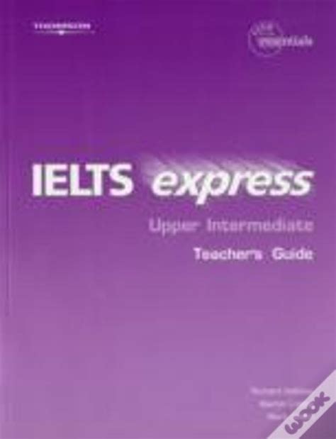 Ielts Express Upper Intermediate Teachers Guide