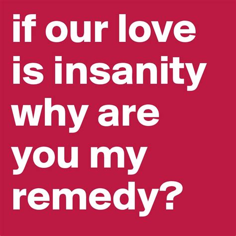 If Our Love Is Insanity Why Are You My Remedy? A Kaneki Ken …