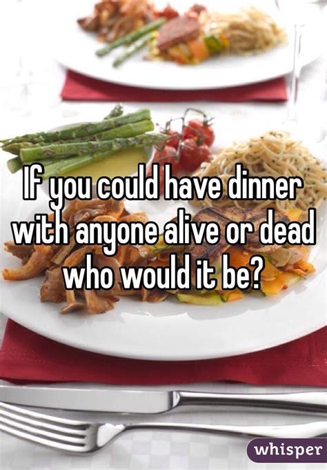 If You Could Have Dinner With Anyone Essay Best Writers