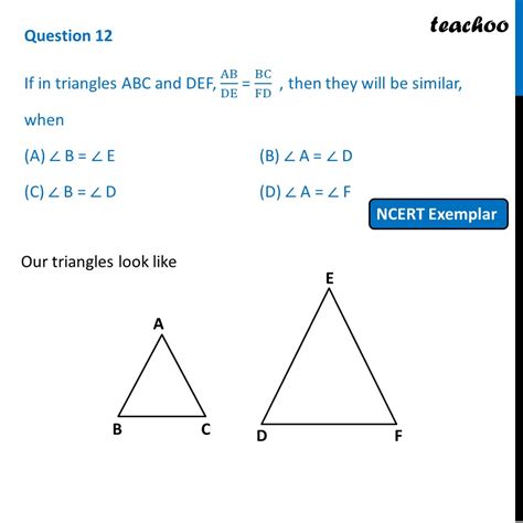 If in triangles ABC and DEF, AB/DE = BC/FD , then they will be …