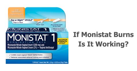 If monistat burns is it working. Obstetrics and Gynecology 34 years experience. Pain will resolve: Vaginal burning and pain can occur after using Monistat 1, ( tioconazole) but with time the discomfort will subside. Created for people with ongoing healthcare needs but benefits everyone. Learn how we can help. 4.9k views Reviewed >2 years ago. 