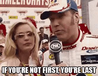Ricky Bobby Father's Day - If you're not first, you're last. 