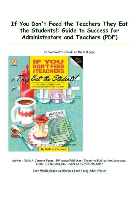 If you dont feed the teachers they eat the students guide to success for administrators and teachers kids. - The nerdy nurses guide to using technology by brittney wilson.
