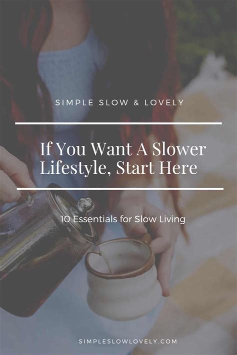 If you want a slower lifestyle, start with these 10 essentials