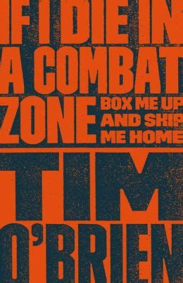 Read Online If I Die In A Combat Zone Box Me Up And Ship Me Home By Tim Obrien