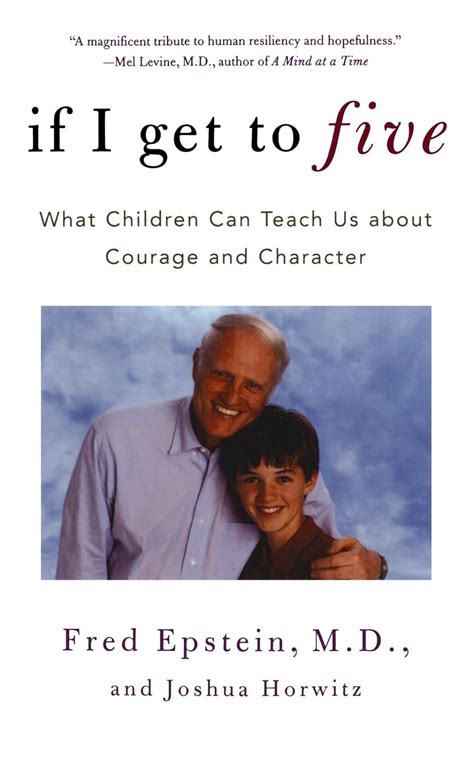 Download If I Get To Five What Children Can Teach Us About Courage And Character By Fred Epstein
