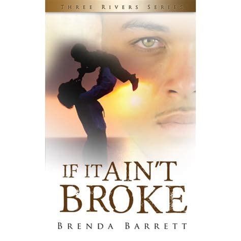 Full Download If It Aint Broke Three Rivers 4 By Brenda Barrett