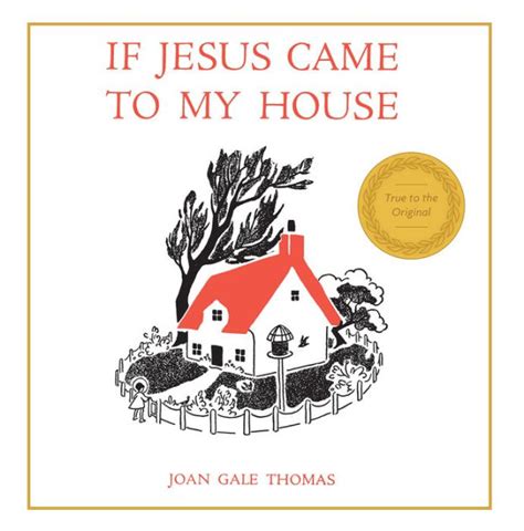 Download If Jesus Came To My House By Joan G Thomas