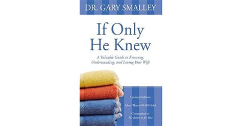 Download If Only He Knew Understand Your Wife By Gary Smalley