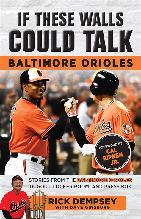 Download If These Walls Could Talk Baltimore Orioles Stories From The Baltimore Orioles Sideline Locker Room And Press Box By Rick Dempsey