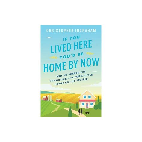 Download If You Lived Here Youd Be Home By Now By Christopher Ingraham