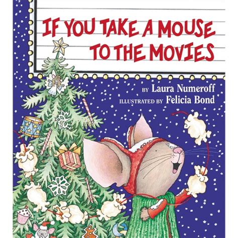 Read Online If You Take A Mouse To The Movies By Laura Joffe Numeroff
