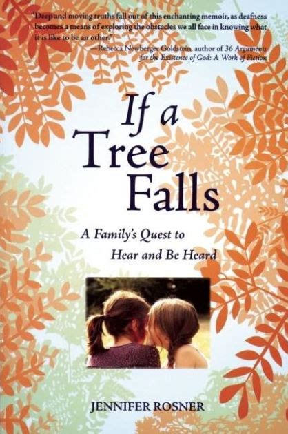 Read If A Tree Falls A Familys Quest To Hear And Be Heard By Jennifer  Rosner
