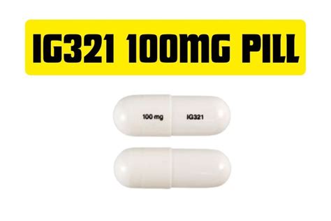 Pill Identifier results for "ig321 100mg". Search by imprint, shape, color or drug name. Skip to main content. ... If your pill has no imprint it could be a vitamin, diet, herbal, or energy pill, or an illicit or foreign drug. It is not possible to accurately identify a pill online without an imprint code. Learn more about imprint codes.. 