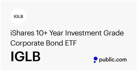 IGLBNYSE ARCA • retraso de 15 minutos • DIVISA EN USD. iShares 10+ Year Investment Grade Corp Bond ETF (IGLB). 50.20. al cierre. ‎+0.71 (‎+1.44%). después del .... 