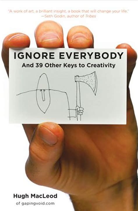 Ignore everybody how to be creative hugh macleod. - Same tractor falcon 50 service manuals.