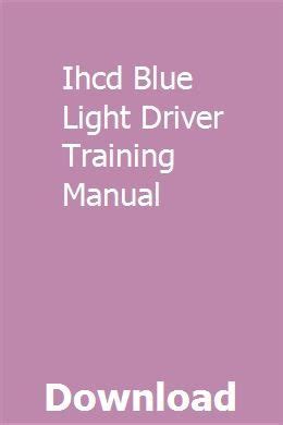 Ihcd blue light driver training manual. - Tryggve andersens opplandsfortellinger i historie og tradisjon fra kansellirådens dager..