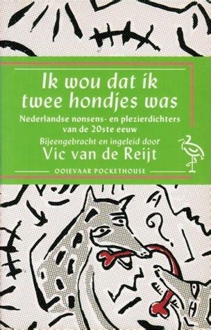 Download Ik Wou Dat Ik Twee Hondjes Was Nonsens En Plezierdichters Van De 20Ste Eeuw By Vic Van De Reijt