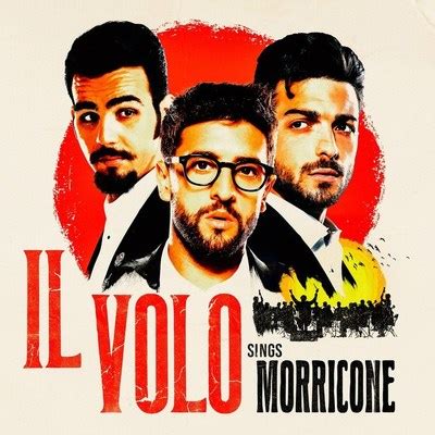 Il Volo Sings Morricone Album Available Now; North American …