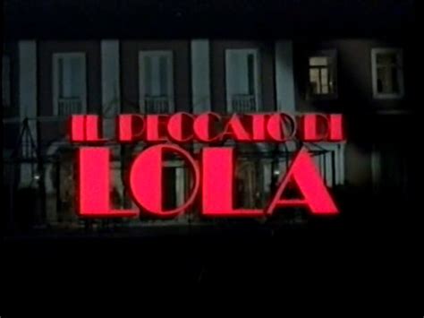 Il peccato di Lola VERSIONE NON CENSURATA 1T - Video …