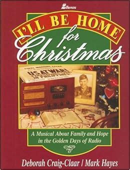 Ill be home for christmas a musical about family and hope in the golden days of radio. - Política internacional de la nación argentina.